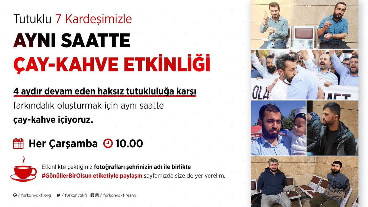 Tutuklu 7 kardeşimizle
AYNI SAATTE ÇAY-KAHVE ETKİNLİĞİMİZ BAŞLAMIŞTIR.

Etkinlikte çektiğiniz fotoğrafları #GönüllerBirOlsun etiketiyle paylaşmanızı bekliyoruz...