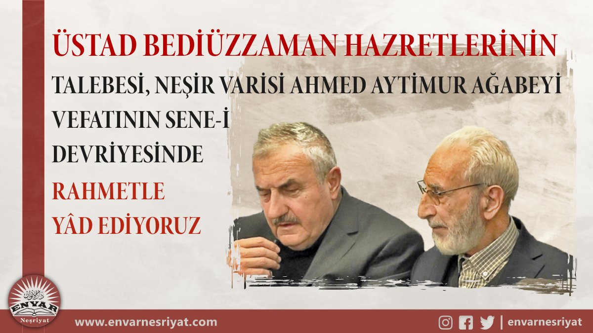 Bediüzzaman hazretlerinin “On Şeyh-ül islama değişmem” dediği Varisi ve Talebesi Ahmet Aytimur Ağabeyi vefâtının sene-i devriyesinde rahmetle ve dua ile yâdediyoruz..
#Risaleinur #envarnesriyat #Bediüzzaman