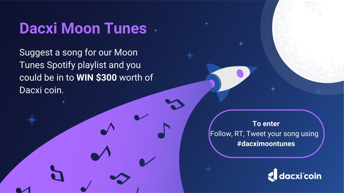 🔥DACXI MOON TUNES GIVEAWAY $300🔥

We're putting together a Spotify playlist dedicated to Dacxi Coin and our aspiration to send it to the moon in 2022. Simply suggest your song using #DACXIMOONTUNES + RT 🚀

Check for contest rules and guidelines: shorturl.at/fvGMR