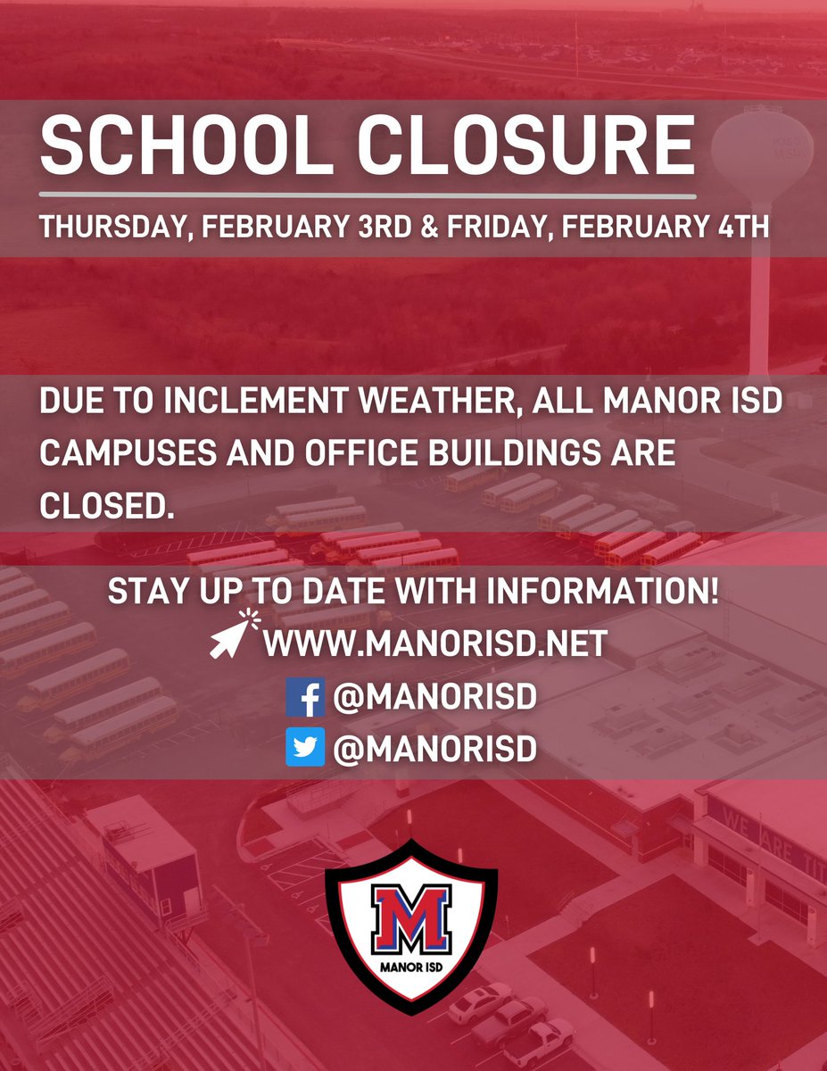 Due to inclement weather, all Manor ISD campuses and office buildings will be closed on Thursday, February 3rd and Friday, February 4th. Classes will resume Monday, February 7th. Stay safe and warm!