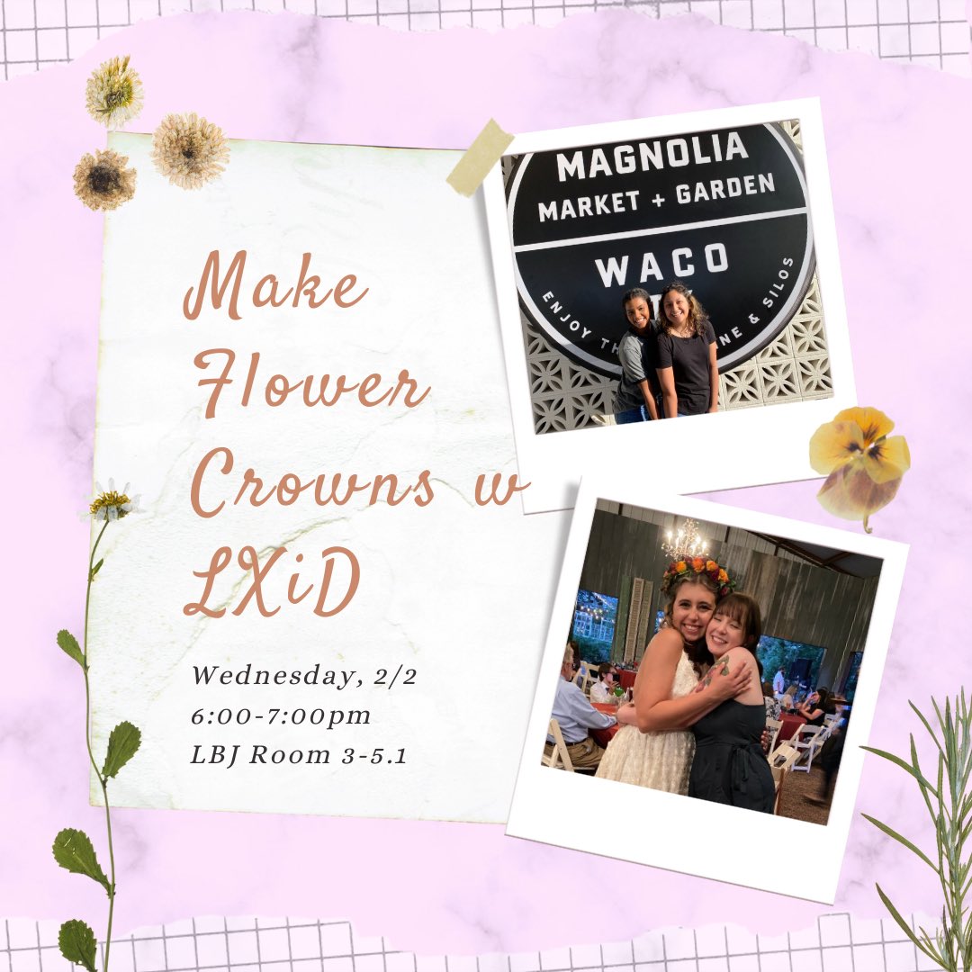 Make Flower Crowns With LXiD! Today from 6-7pm in LBJ Room 3-5.1 #txst #txst22
#txst23 #txst24 #txst25