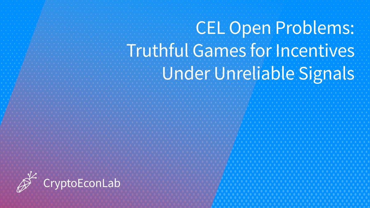 protocollabs_rd's tweet photo. 1/ Our next #CryptoEcon open problem is:
Truthful Games for Incentives under Unreliable Signals
This Open Problem seeks game models describing mechanisms for incentivizing truth-telling in a distributed multiplayer signaling game. https://t.co/QenwiTAkdm