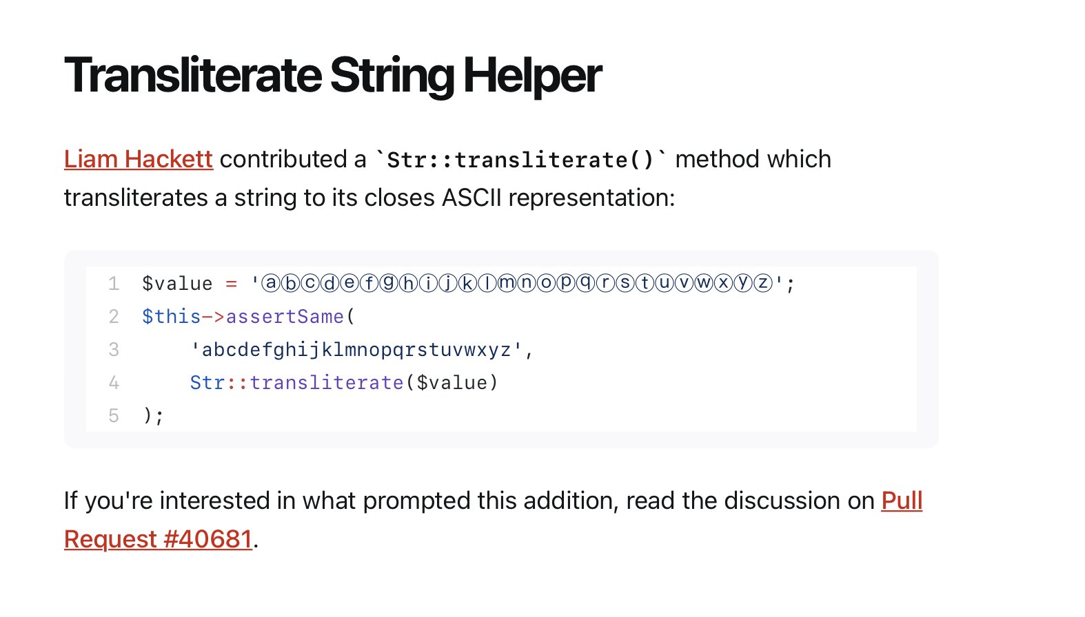 You can use the new Str::transliterate() helper to convert a string to its closest ASCII representation