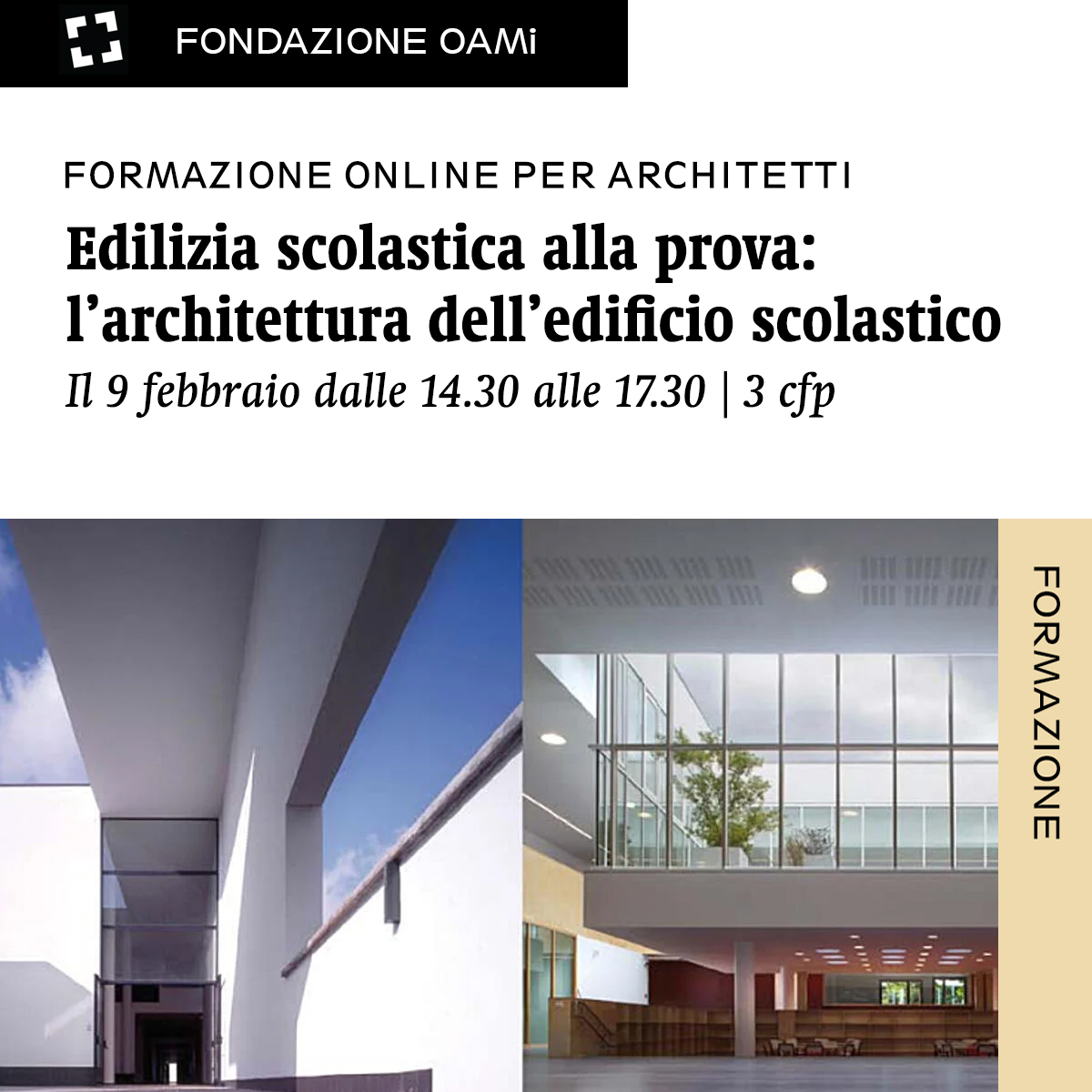 #FOAMi #Formazione
Il 9 febbraio, 4° incontro del ciclo sull'edilizia scolastica. Si parlerà della #progettazione delle #scuole, dalle #strutture ai #materiali, fino alla #sostenibilità. 

Per info ⤵
tinyurl.com/56b7ad4d

<a href="/RegLombardia/">Regione Lombardia</a> <a href="/MarioCucinella/">Mario Cucinella</a> <a href="/CSarchitects1/">C+S Architects</a> <a href="/cnappc/">CN Architetti PPC</a>