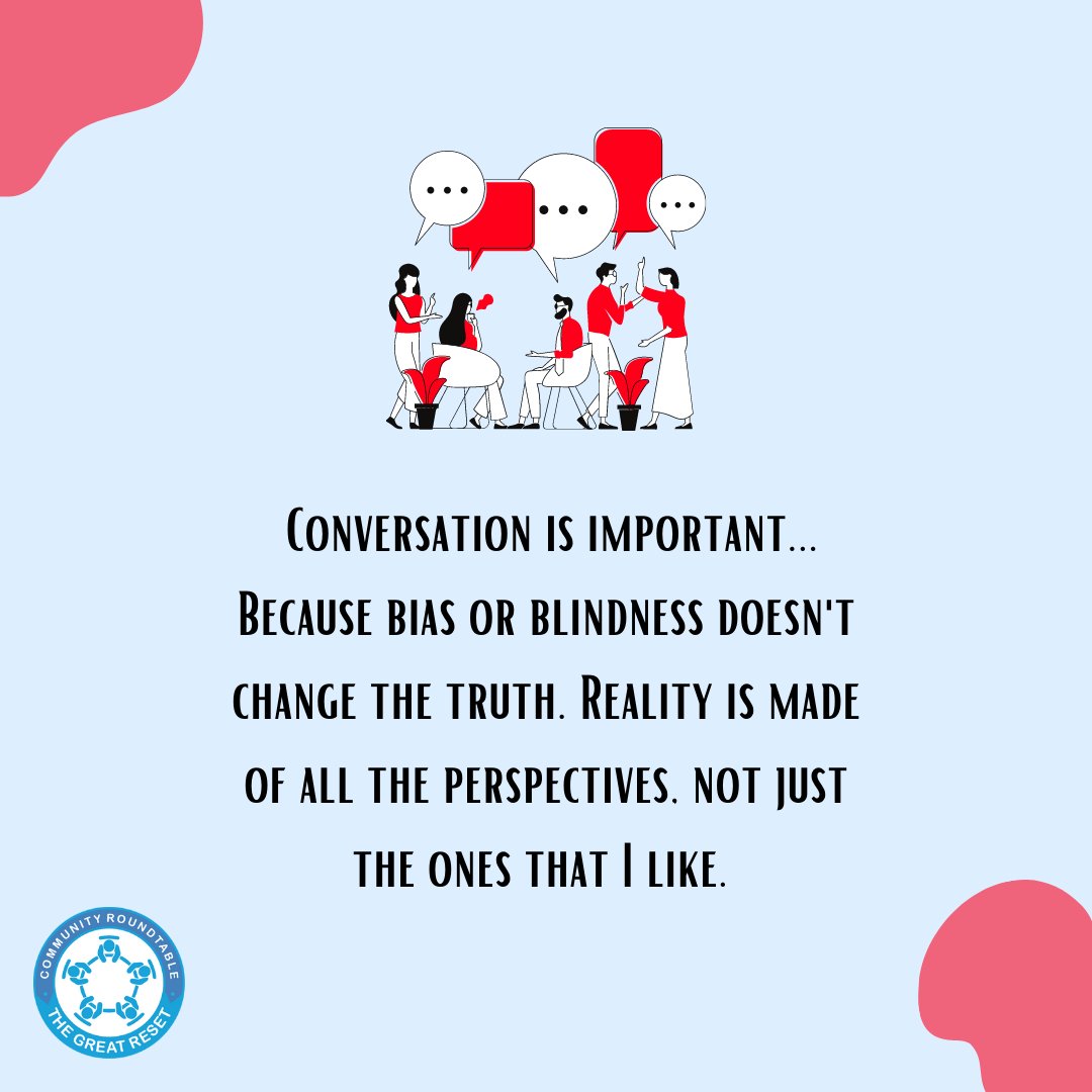 ResetGreat's tweet image. This week's #WhyWednesday is brought to us by a participant of The Great Reset. 

"#Conversation is important because bias or blindness doesn't change the truth. #Reality is made of all the #perspectives, not just the ones that I like." 

#ListenFirst #TheGreatReset