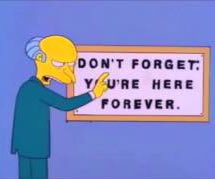 When you re here. Don't forget you here Forever. You are here Forever. Remember you're here Forever. Dont forget you here Forever Simpsons.