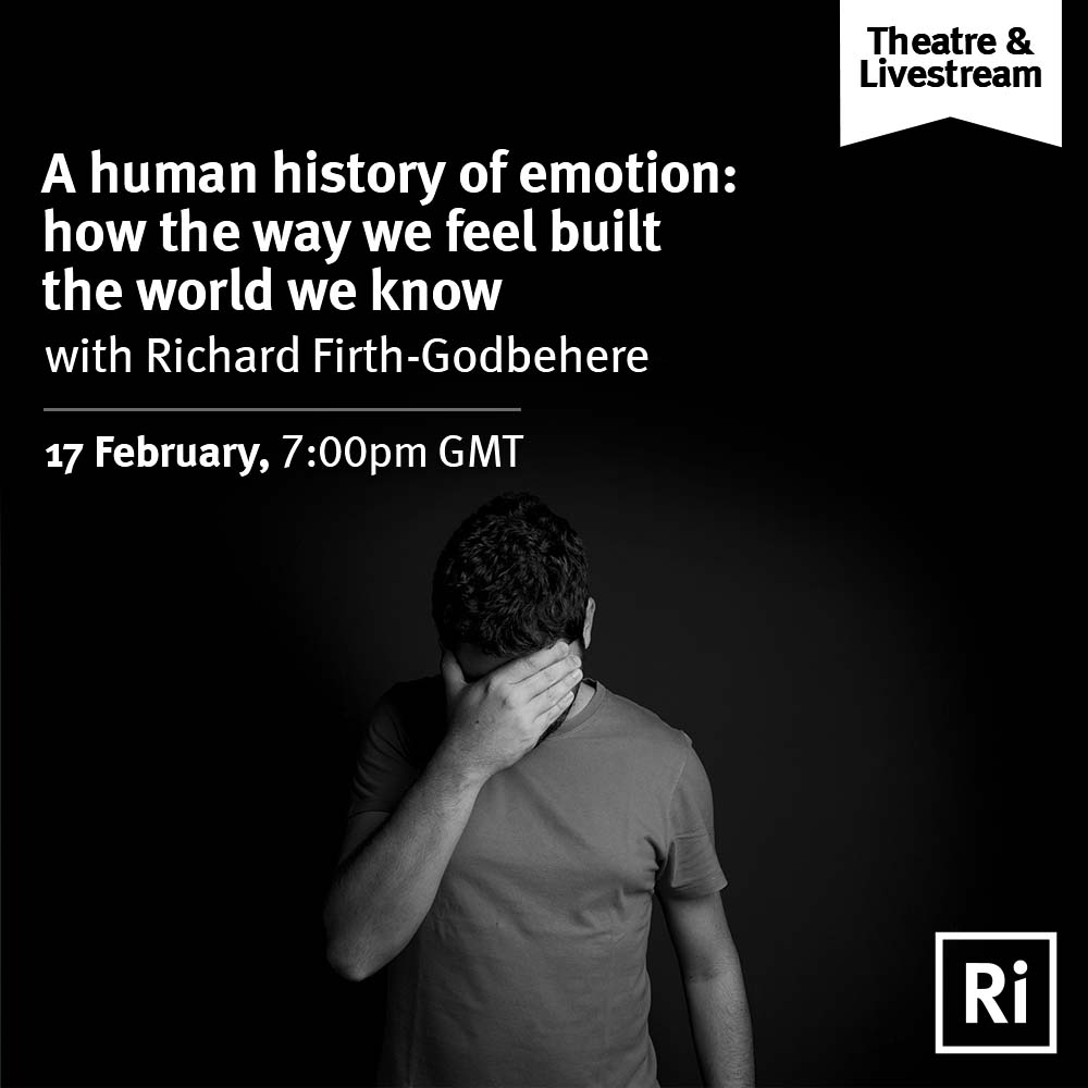 A black and white photo of a person covering their face. Text reads - a human history of emotion: how the way we feel built the world we know, with Richard Firth-Godbehere. 17 February, 7pm GMT