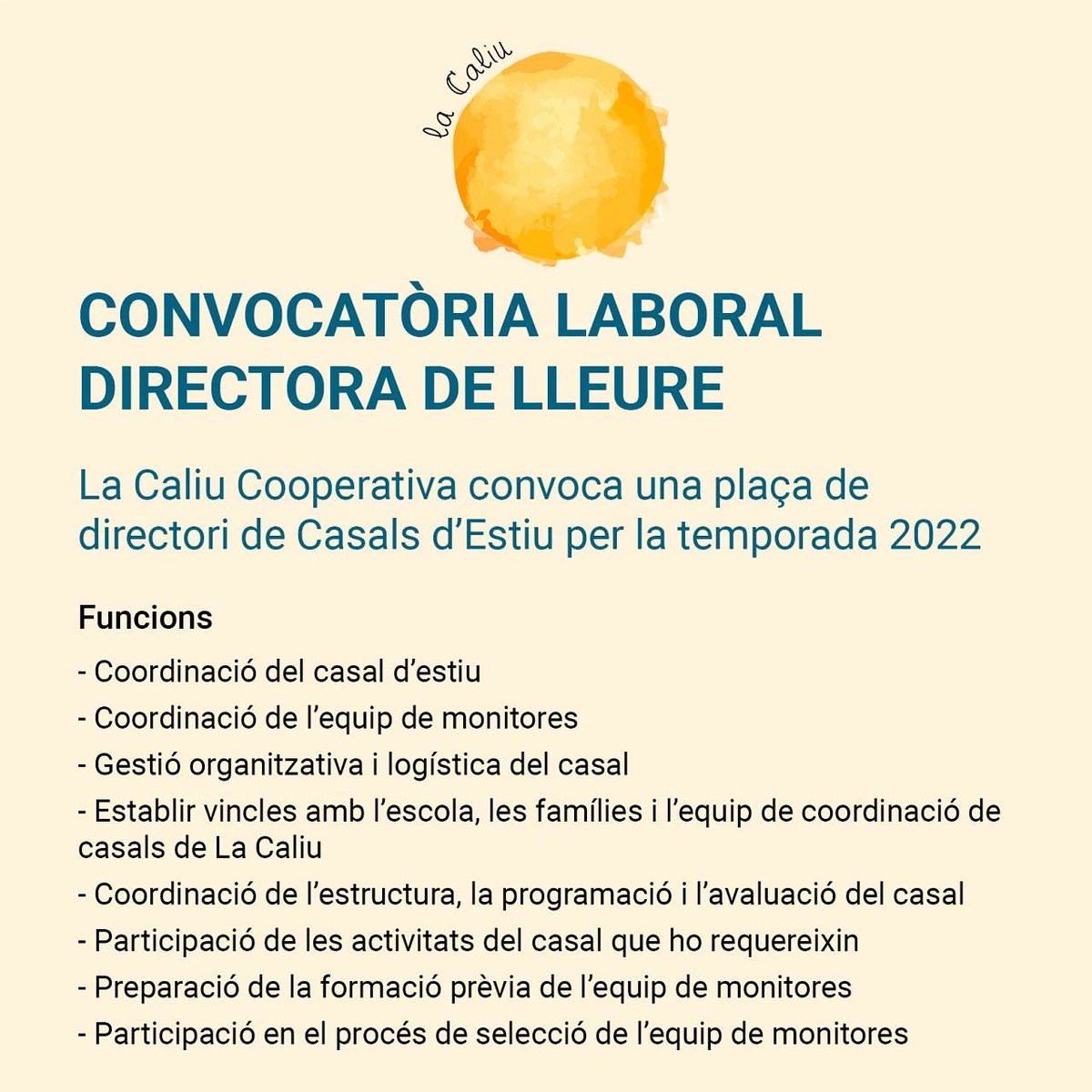 caliu_la's tweet photo. Convocatòria Laboral -  Directori de Lleure

La Caliu Cooperativa convoca una plaça de directori de Casals d’Estiu per la temporada 2022

Funcions
•  Coordinació del casal d’estiu
•  Coordinació de l’equip de monitoris
•  Gestió organitzativa i logística del casal https://t.co/WHy7iKZx16
