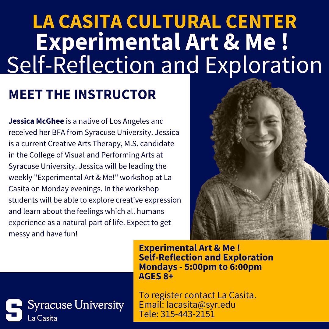 NEW YOUTH PROGRAMS!
For more information and to enroll contact La Casita.
Email: lacasita@syr.edu
Tel: 315-443-2151

Experimental Art &amp; Me! Self-Reflection and Exploration
Mondays 5-6pm
Ages 8+

Writing &amp; Storytelling 
Mondays 4-5pm
Ages 8+