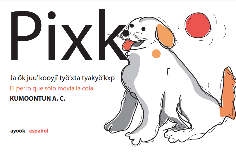 LenguasWeb's tweet photo. Pixk. Cuento corto (bilingüe ayöök - español) que se desarrolla en un poblado del Municipio de Totontepec Villa de Morelos (en el Estado de Oaxaca). La historia va en torno a un perrito que sólo movía la cola. 
Pueden leerlo aquí https://t.co/dX80wuLoVV https://t.co/sfSa9D6Fvg