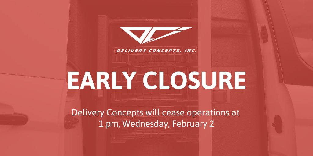 Due to the worsening weather situation, Delivery Concepts will be closing early at 1 pm today. Schedule for tomorrow to be announced.