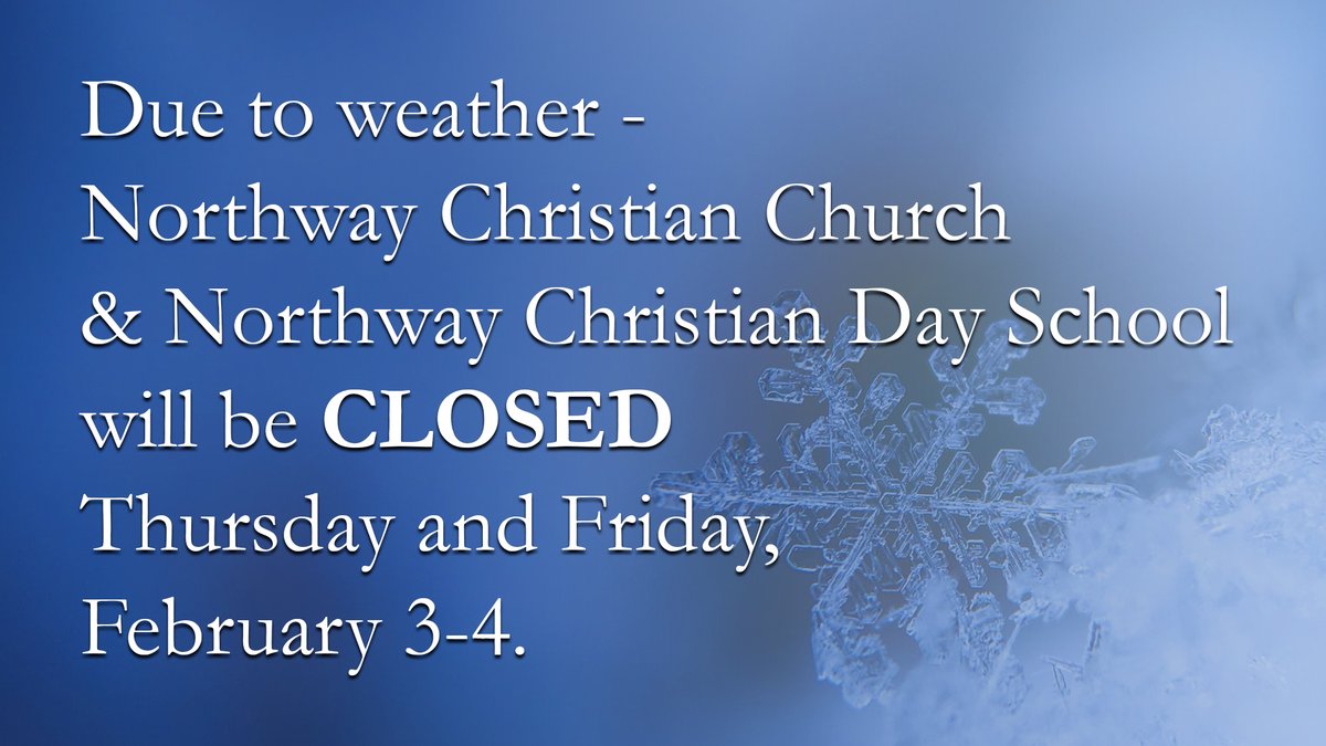 NorthwayDallas's tweet photo. Northway Christian Church and NCDS will be closed on Thurs/Fri, Feb 3-4. Questions? Contact 214-361-6641 or mail@northwaychristian.org. We plan to be open for scheduled activities on Sat/Sun, Feb 5-6. https://t.co/Epl1Yb0mhN