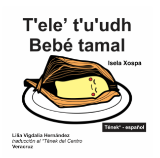 LenguasWeb's tweet photo. Recuerdan a Bebé Tamal de @EXospatronik, pues también está disponible en varias lenguas, aquí la versión en Tének de Veracruz traducida por Lilia Vigdalia Hernández.
https://t.co/VLzXCMYD6S https://t.co/EgGVjnPAv2