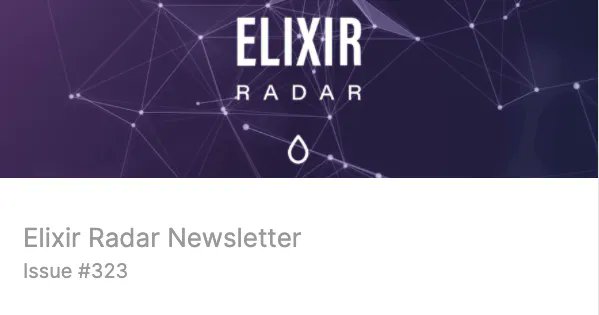 Elixir Radar issue 323 is out! 📣

You can read it here: buff.ly/3AQtVSc

This issue comes with content from <a href="/remi/">Rémi Prévost</a> <a href="/brewbuzzwords/">Adam Davis</a> <a href="/germsvel/">German Velasco</a> <a href="/innolocity/">Roland Tritsch</a>  <a href="/kotovr/">Roman Kotov</a> <a href="/VincentVanBush/">Michał Buszkiewicz</a> . Thank you!

#MyElixirStatus