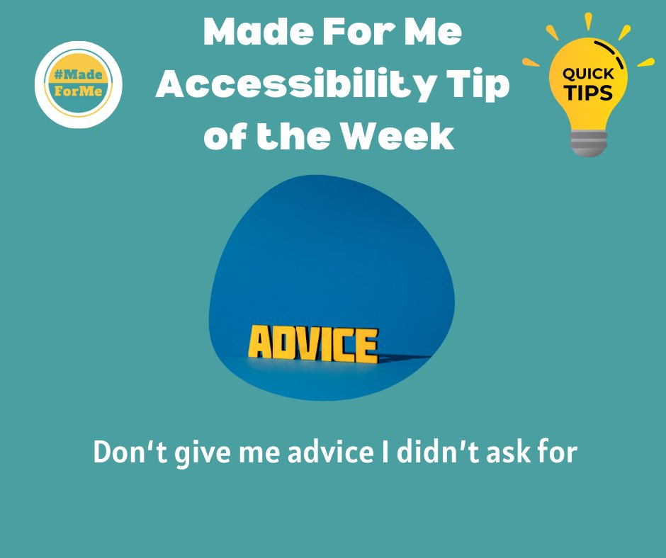 MadeForMeWES's tweet image. I’m not interested in hearing how your cousin’s neighbour’s friend got rid of their headaches by eating less bread: if I wanted some advice and tips I would ask for them. If I don’t ask, don’t tell - it’s my disability 
#AccessibilityTipOfTheWeek