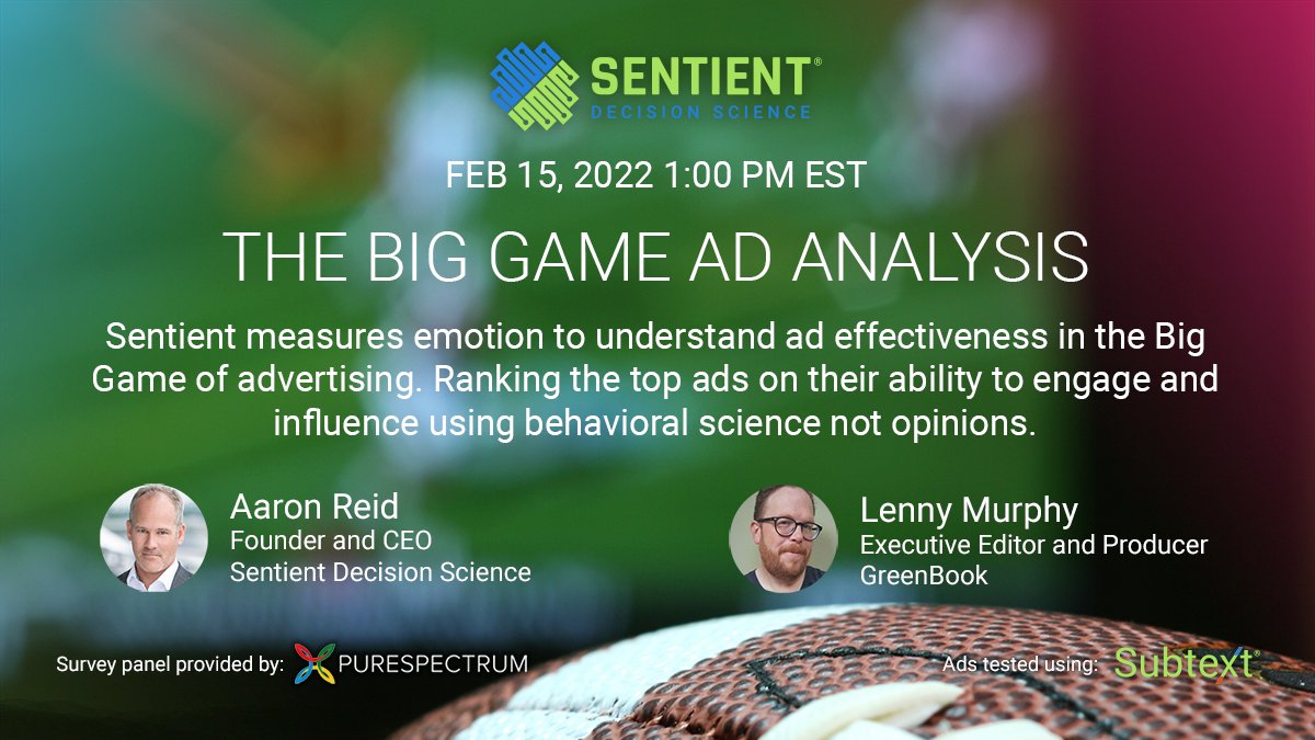 SentientDecisionSci (@sentientinsight) on Twitter photo Join <a href="/aaronashleyreid/">Aaron Reid</a> & host <a href="/lennyism/">Leonard Murphy Personal Account</a> from @GreenBook for the Big Game Ad Analysis on Feb 15th as they uncover the trends and emotional impact of the Super Bowl LVI’s advertisements. bit.ly/3HnXQDL panel provided by <a href="/purespectrum_/">PureSpectrum</a> #superbowlads #mrx #emotion Join <a href="/aaronashleyreid/">Aaron Reid</a> & host <a href="/lennyism/">Leonard Murphy Personal Account</a> from @GreenBook for the Big Game Ad Analysis on Feb 15th as they uncover the trends and emotional impact of the Super Bowl LVI’s advertisements. bit.ly/3HnXQDL panel provided by <a href="/purespectrum_/">PureSpectrum</a> #superbowlads #mrx #emotion