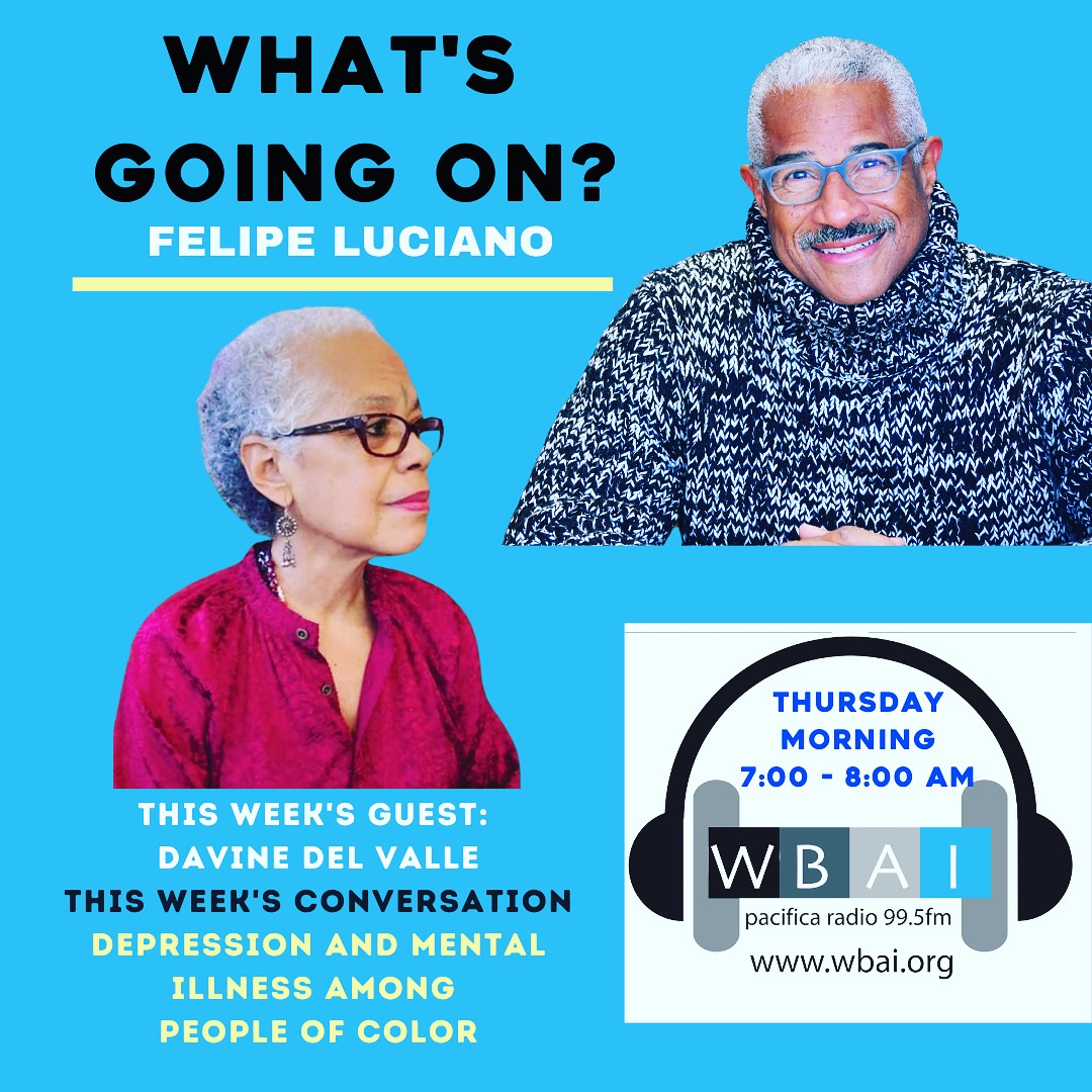 Join me tomorrow from 7-8 am EST on What’s Going On at WBAI-FM 99.5 when I speak with therapist Davine Del Valle about Depression and mental illness among people of color. #felipeluciano #wbaifmradio #younglord