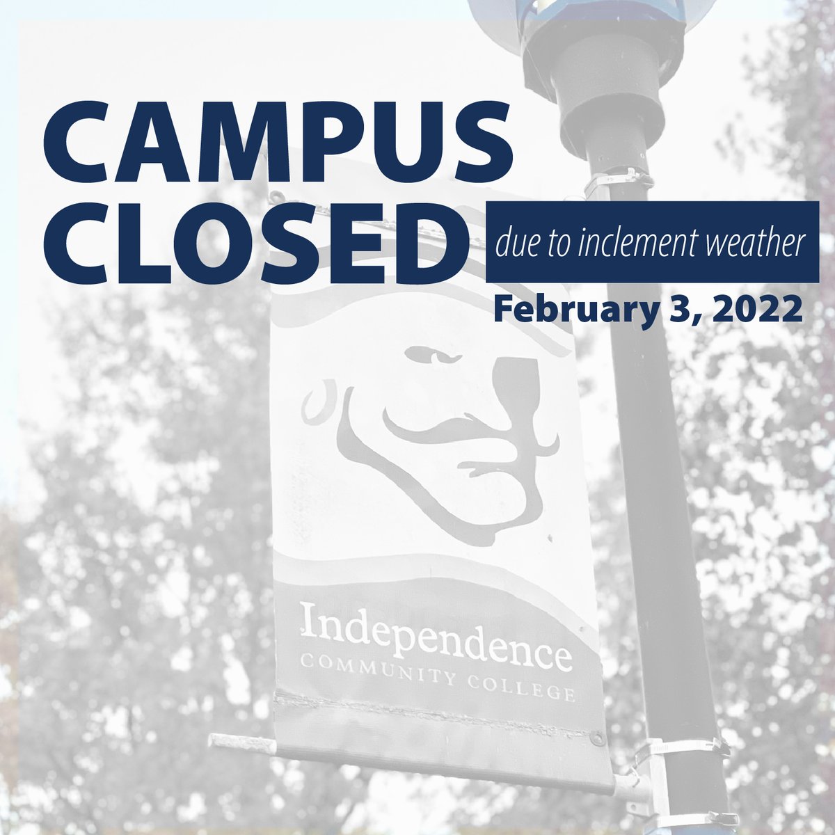 IndependenceCC's tweet photo. The Independence Community College Main Campus and West Campus will be closed on Thursday, February 3, 2022, due to inclement weather. Basketball games are scheduled for 2PM and 4PM. https://t.co/MsBVaI7sDS