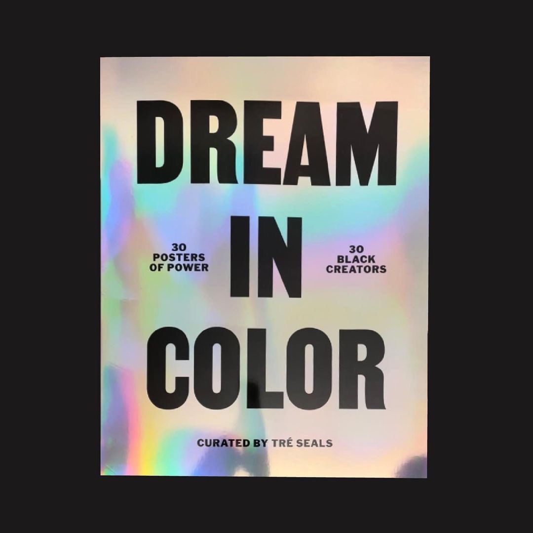 Dream in Color: 30 Posters of Power, 30 Black Creatives [Book]