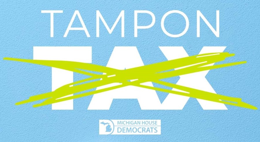 Reads "Tampon Tax" with the "Tax" crossed out. Michigan House Democrats logo below.