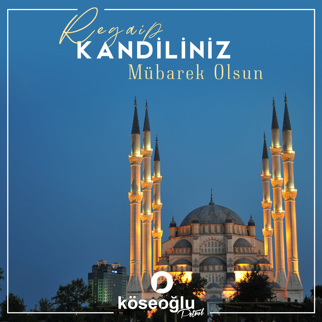 Regaip Kandiliniz Mübarek Olsun. #KöseoğluPetrol
