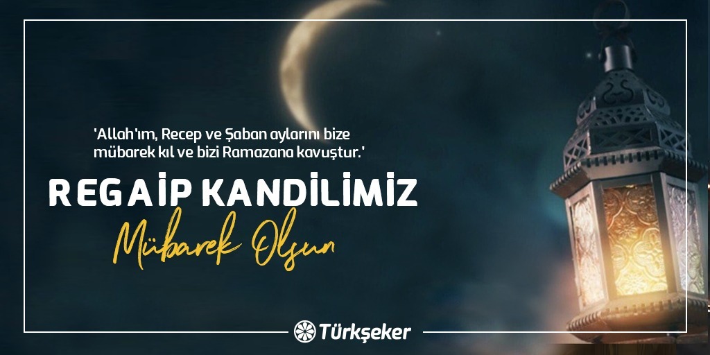 Rabbimiz! Bizlere dünyada ve ahirette güzellikler ihsan eyle azabından muhafaza eyle. ( Bakara 201) 
“Recep ve Şaban aylarını bize mübarek kıl ve bizi Ramazan ayına kavuştur.” duasıyla mübarek Regaib Kandilinizi kutlar; tüm İslam alemi için hayırlara vesile olmasını dileriz.
