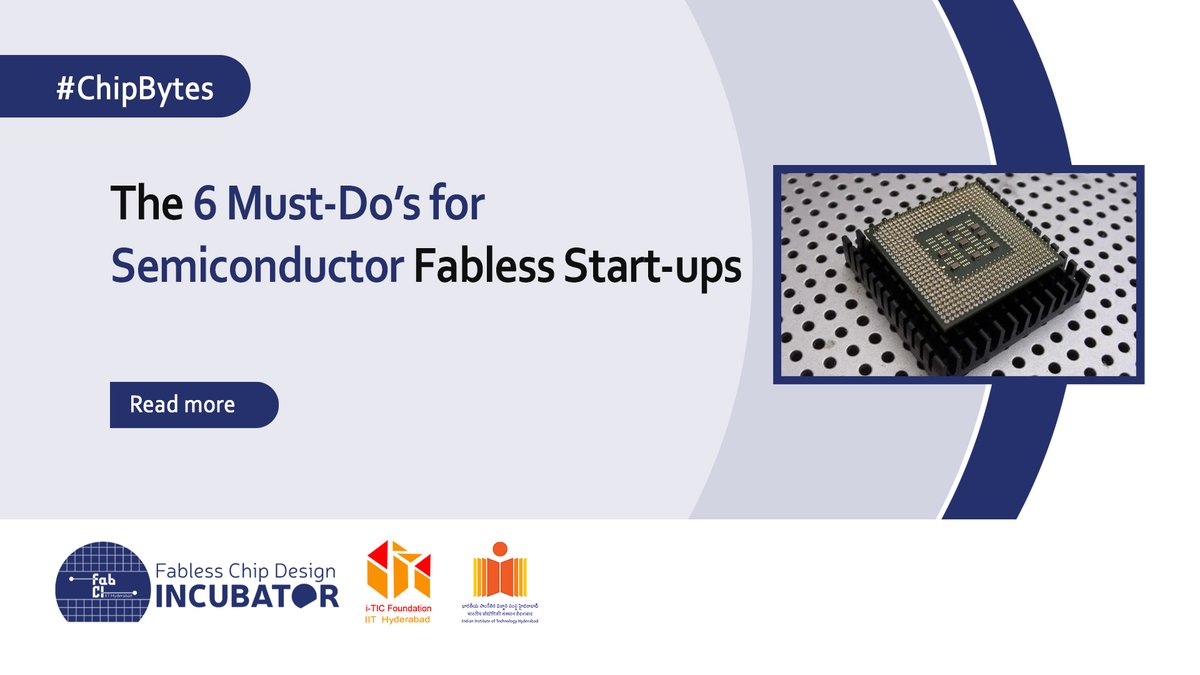 FabCI_IITH's tweet photo. #ChipBytes
The 6 Must-Do’s for Semiconductor Fabless Start-ups
Read More:
https://t.co/yQPPlU5UfG
#FabCI #IITHyderabad
#semiconductorstartups #fablessstartups #fabless #incubator #semiconductors https://t.co/VHPnDA72GT