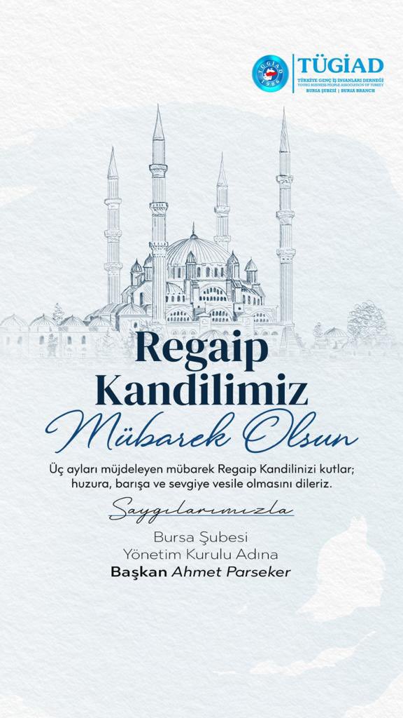 Üç ayları müjdeleyen mübarek Regaip Kandilinizi kutlar; huzura, barışa, sevgiye vesile olmasını dileriz. #tügiad #tügiadbursa #regaipkandili @ahmetparseker