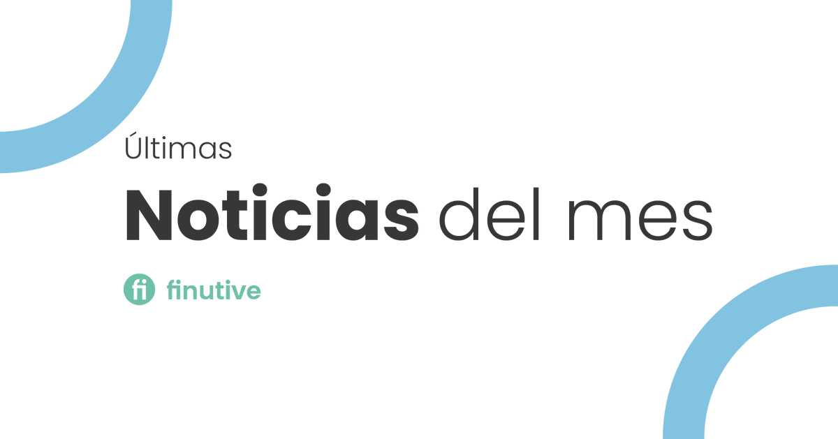 ¡Os traemos las noticias destacadas del mes! 🙌🏼📅

Tenéis toda la información en nuestro Blog ➡ blog.finutive.com/noticias-noved…
