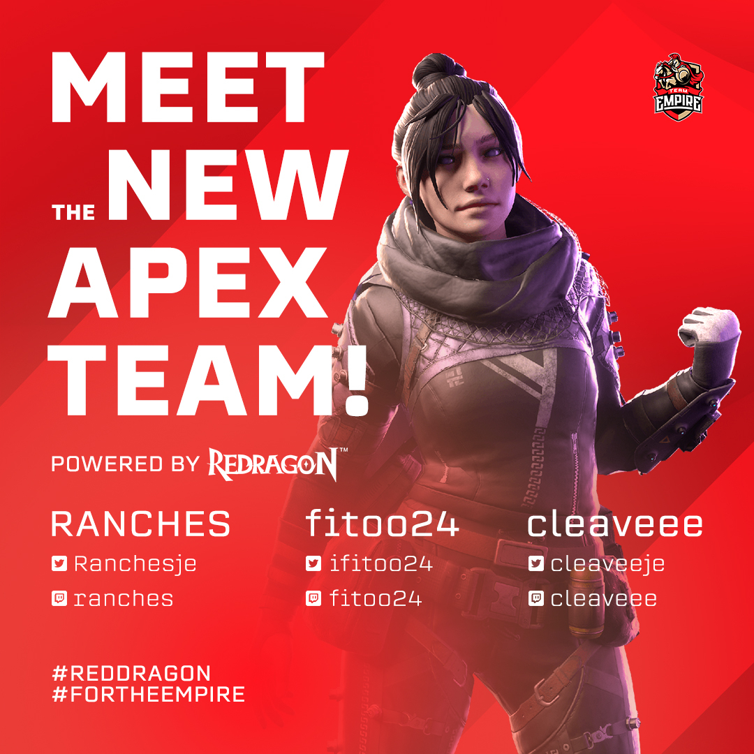 Team Empire is pleased to announce its new Apex Legends roster. This become a reality thanks to our partnership with REDRAGON, a manufacturer of unique high-quality products for gamers.

Official roster:

<a href="/Ranchesje/">RANCHES</a> — captain
<a href="/ifitoo24/">fitoo24</a> — player
<a href="/cleaveeje/">cleaveee</a> — player