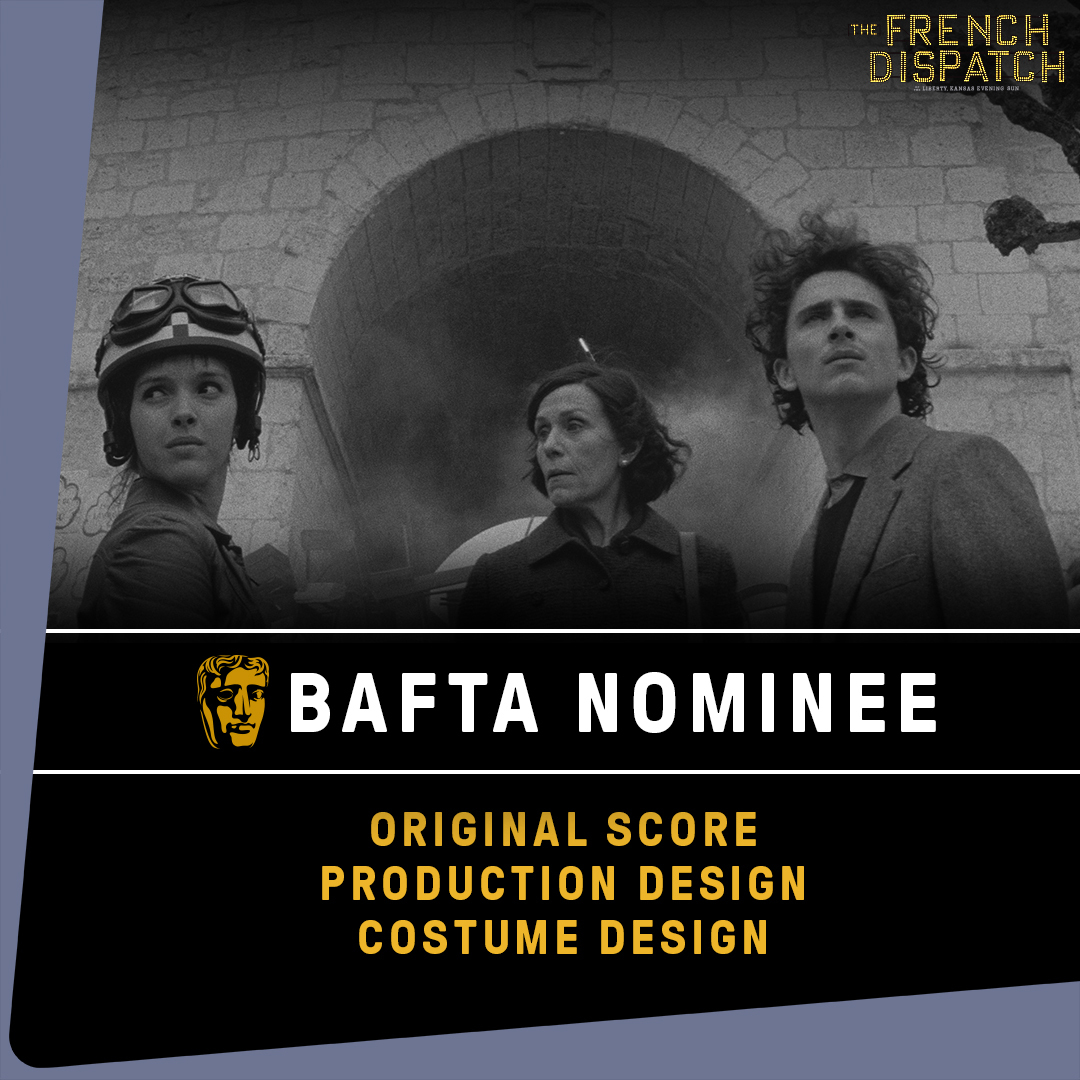 Congratulations to #TheFrenchDispatch on being nominated for BEST ORIGINAL SCORE, BEST PRODUCTION DESIGN, and BEST COSTUME DESIGN by <a href="/BAFTA/">BAFTA</a>! #EEBAFTAs