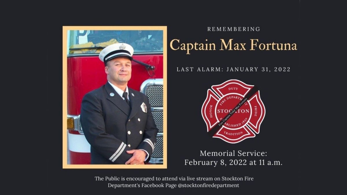 Memorial Services Honoring Fallen Stockton Fire Captain Max Fortuna scheduled for Tuesday, February 8, 2022, at 11 am. Services are closed. Members of the community are encouraged to view online and observe roadside procession. For info: stocktonca.gov/fire