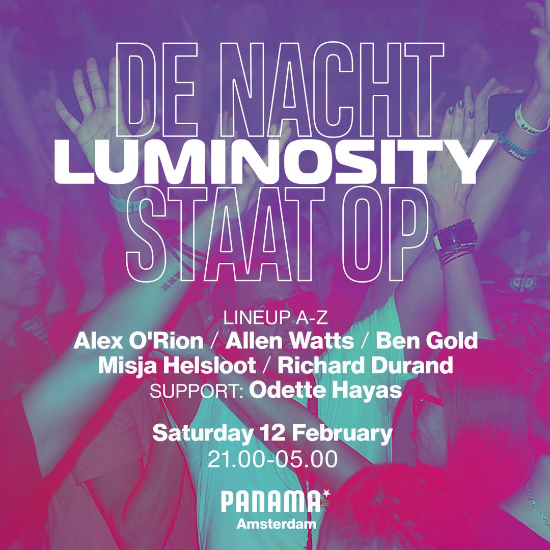 On the 12th of February we will be partaking in the ‘De Nacht Staat Op’ with our friends in Luminosity Events , Line-up A-Z Alex O'Rion Allen Watts Ben Gold Misja Helsloot Richard Durand Support: Odette Hayas Early Bird €10 Regular Ticket €15 Tickets; luminosity-events.nl/tickets