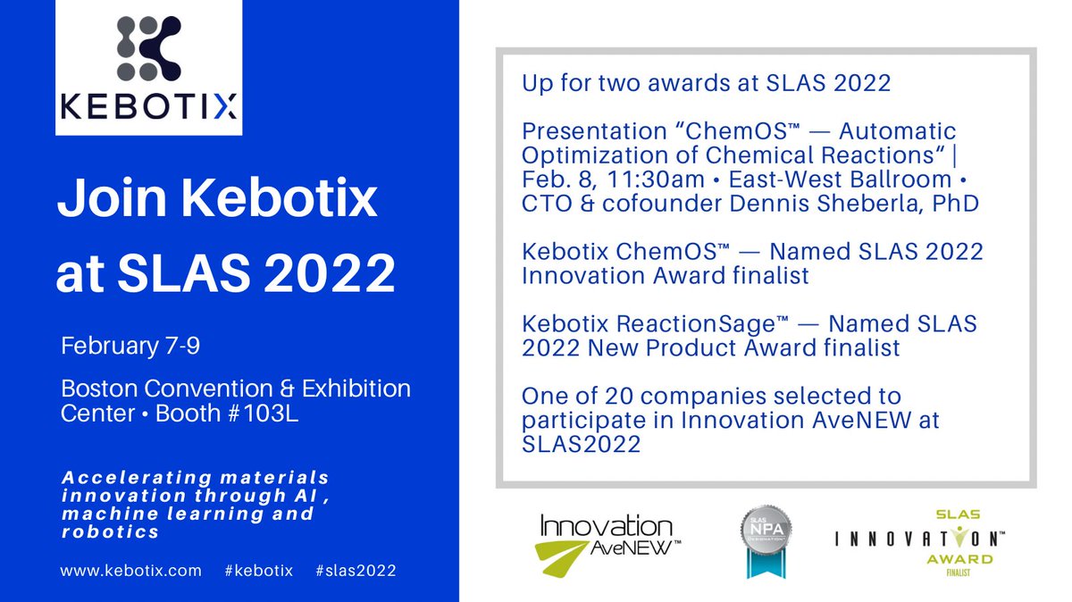 Kebotix (@kebotixinc) on Twitter photo At SLAS 2022 next week? Visit Booth 103L and check out how <a href="/KebotixInc/">Kebotix</a> is accelerating materials innovation with AI solutions that are already up for 2 awards at #SLAS2022! Hear from our CTO on one of these AI solutions, ChemOS, on 2/8. More details bit.ly/3gkzQWe and⬇️ At SLAS 2022 next week? Visit Booth 103L and check out how <a href="/KebotixInc/">Kebotix</a> is accelerating materials innovation with AI solutions that are already up for 2 awards at #SLAS2022! Hear from our CTO on one of these AI solutions, ChemOS, on 2/8. More details bit.ly/3gkzQWe and⬇️