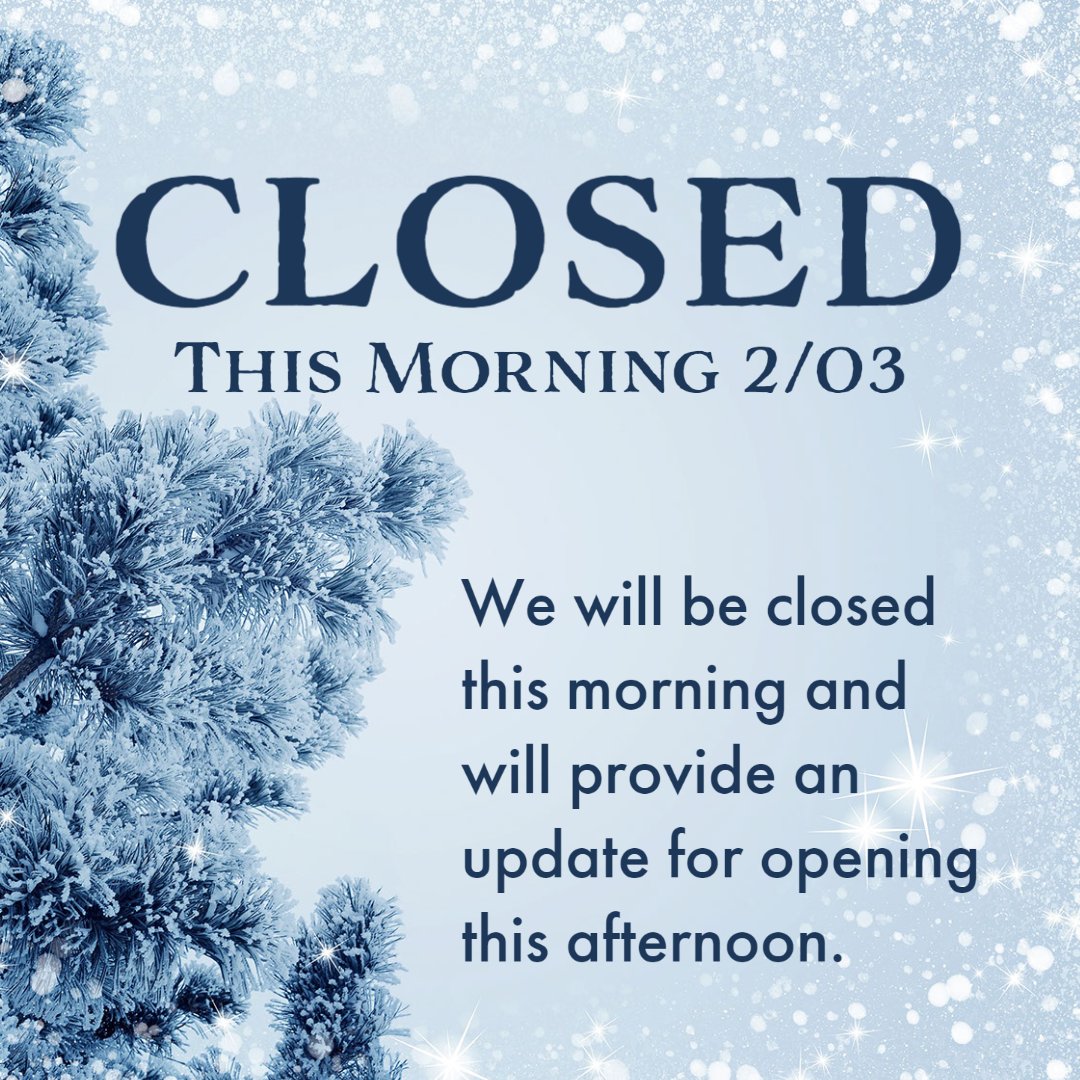 We will be closed this morning and will provide an update on store operations for this afternoon.
