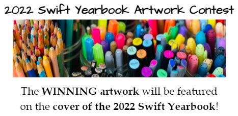 2022 Swift Yearbook Artwork Contest
All 6th-7th-8th grade students are invited to design a yearbook cover that shows our THEME: “Back Together Again”.  Find details on the SWIFT webpage.  All entries are due February 25, 2022.