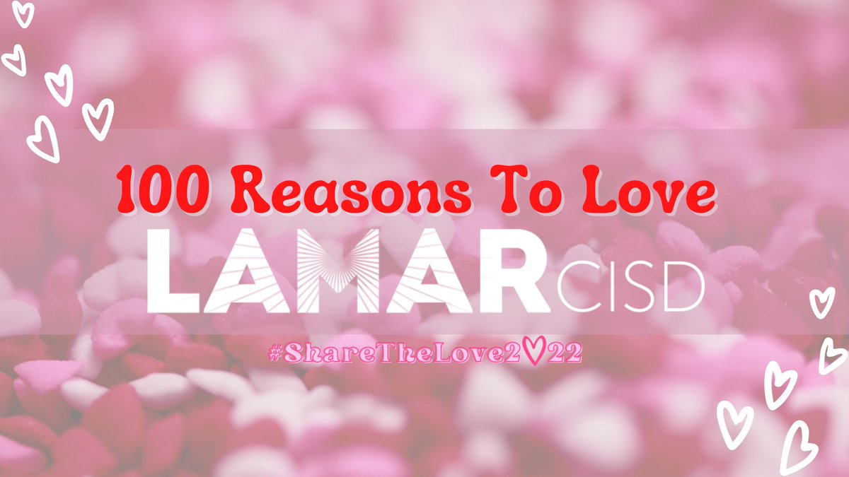 LamarCISD's tweet photo. Happy 100th Day of School!🎉

This year, we asked 100 members of our Lamar CISD family to name some of their favorite things about our District. Be sure to head over to our Facebook page to check it out!🥰 #ShareTheLove2022 https://t.co/D6ZQYF5irZ