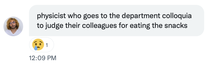 makephysicist's tweet image. physicist who would never ever eat free food 🙄