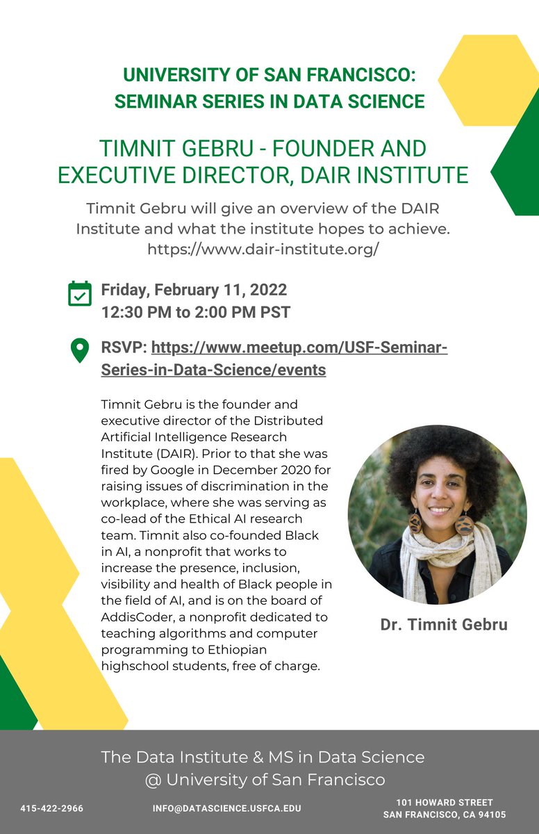 Good Morning All! The MS in Data Science Program is proud to present another entry in our Seminar Series.

Timnit Gebru, PhD, will give an overview of the DAIR Institute and what it hopes to achieve on Friday, February 11 from 12:30 to 2PM. 

RSVP HERE: meetup.com/USF-Seminar...…