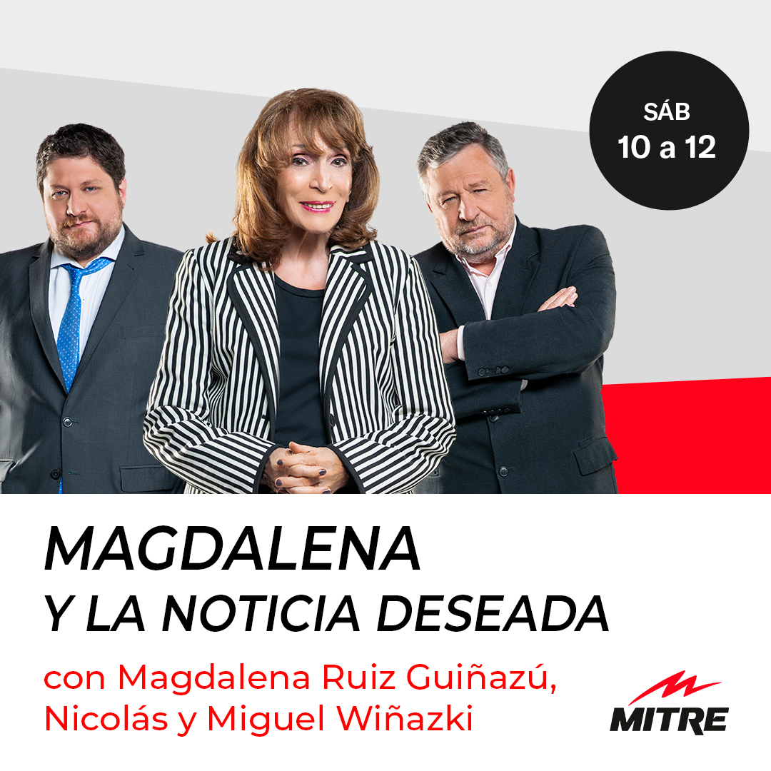 "Magdalena y la noticia deseada" con Magdalena Ruiz Guiñazú, Nicolás y Miguel Wiñazki 
Todos los sábados de 10 a 12 en Radio Mitre 
#SomosMitre 
<a href="/magdaenmitre/">Magda Ruiz Guiñazú</a> <a href="/MWinazki/">Miguel Wiñazki</a> <a href="/wwnicolas/">Nicolás Wiñazki</a>