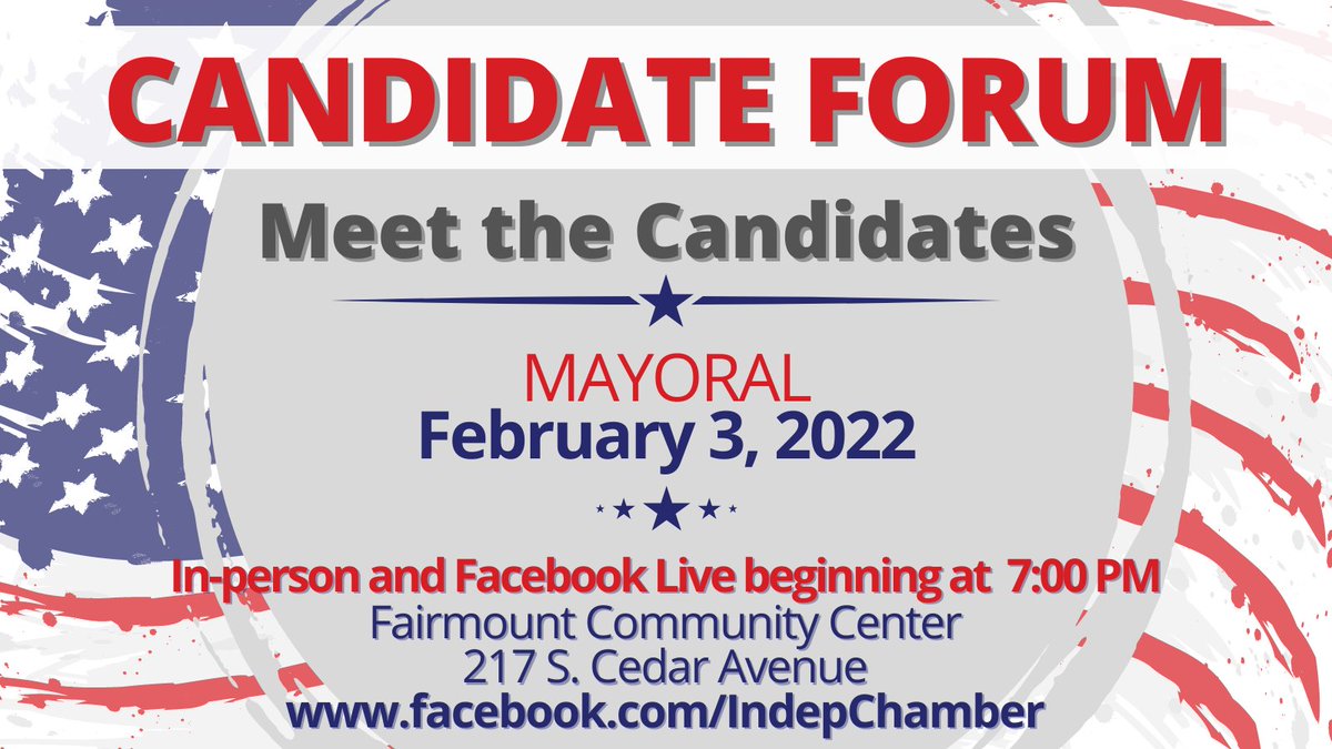 We are moving forward with holding the Mayoral Forum in-person tonight at the Fairmount Community Center located at 217 S. Cedar Avenue.  The public is welcome to attend. You can also watch the livestream version on the Chamber Facebook page-facebook.com/IndepChamber