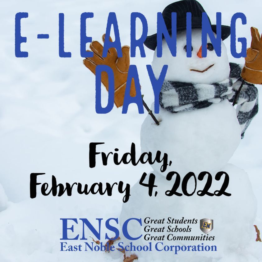East Noble School Corporation will be CLOSED on Friday, February 4.  It will be an eLearning Day; all assignments will be posted by 9:00 AM.
