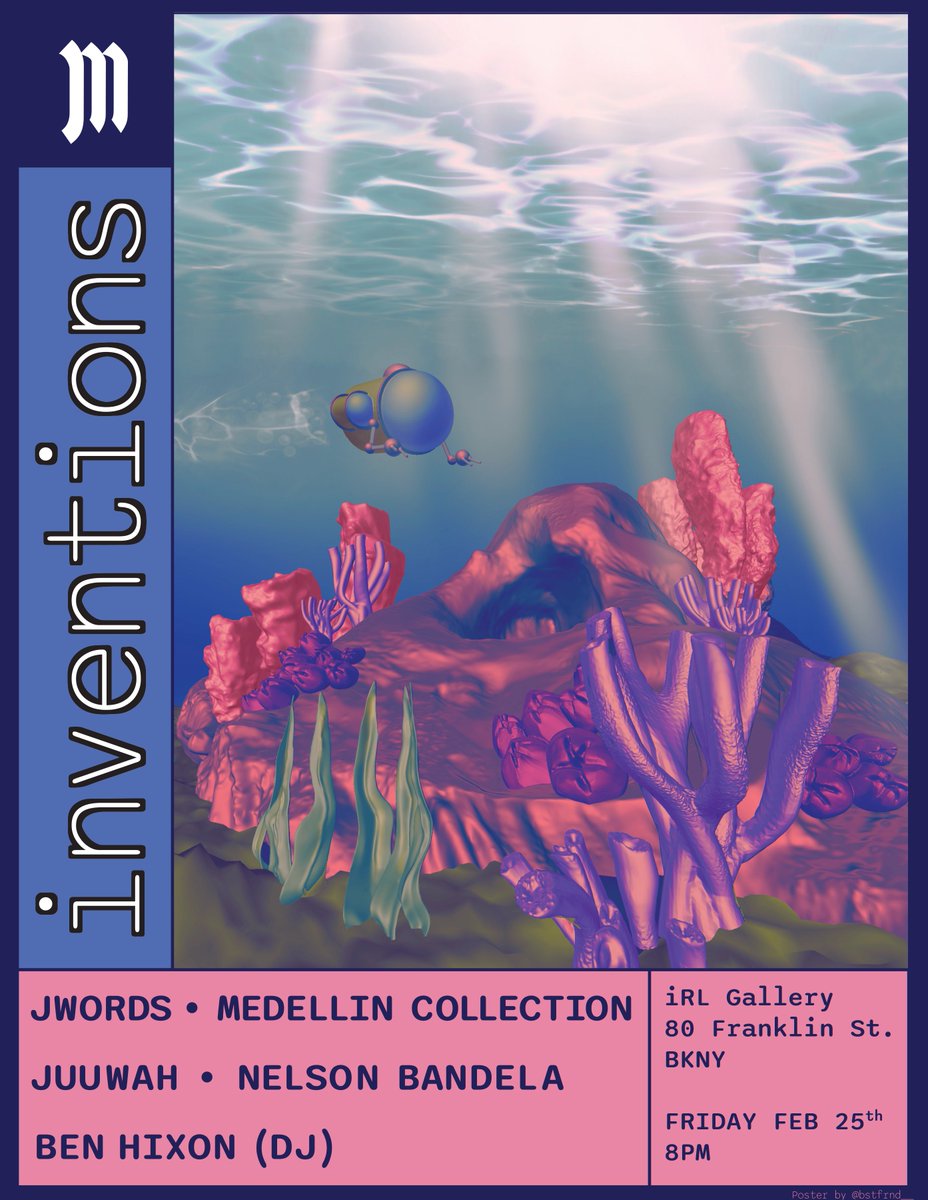 NYC: 2/25 Minaret Records presents “Inventions” • <a href="/_jwords/">JWords</a> <a href="/MEDELLIN_777/">Medellin Collection</a> <a href="/Juuwah/">juuwah</a> <a href="/BandelaBandela/">NelsonBandela</a> <a href="/ben_hixon/">benhixon</a> at iRL Gallery 

Gonna be immaculate. Tickets here: ra.co/events/1499108

Flyer: <a href="/bstfrnd__/">bstfrnd</a>