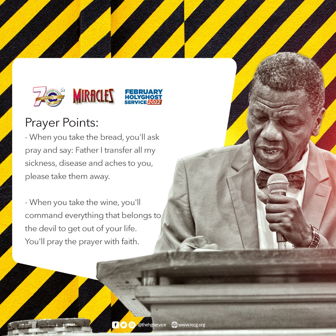 Prayer Points.

- Pastor Adeboye.

February 2022 Holy Communion Service
#Miracles