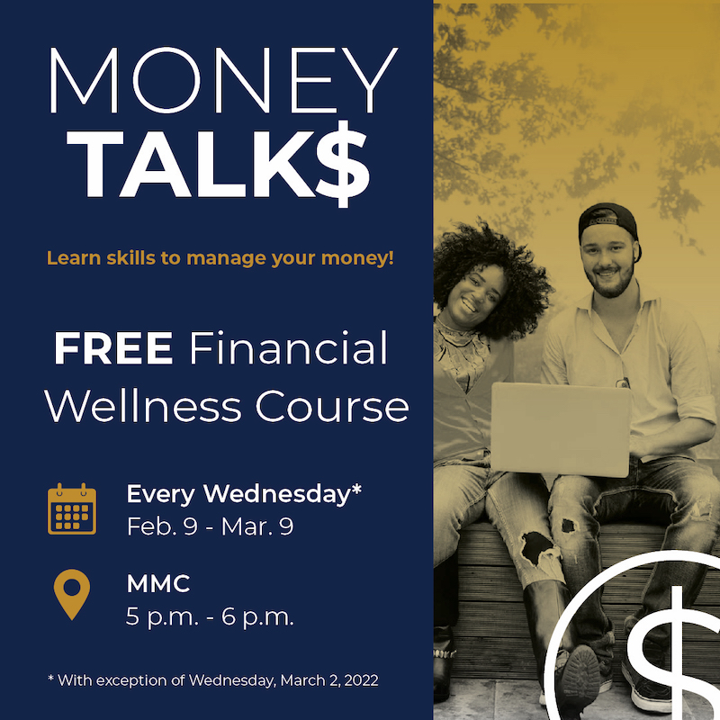 We are pleased to present to you a new financial wellness workshop series starting this Spring.  The series will offer key financial wellness topics ranging from budgeting, investing to homebuying and more.  For more information, visit shop.fiu.edu/moneytalks .