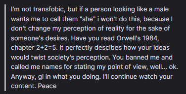 JeffHoogland's tweet photo. Had to ban a 23 month twitch sub for transphobic comments, who then doubled down in unban requests.

Honestly kind of shocked someone like this could make it 2~ years into my content.

To make my position crystal clear: Acting like this in my community is not welcome. https://t.co/UrneNmCjUR