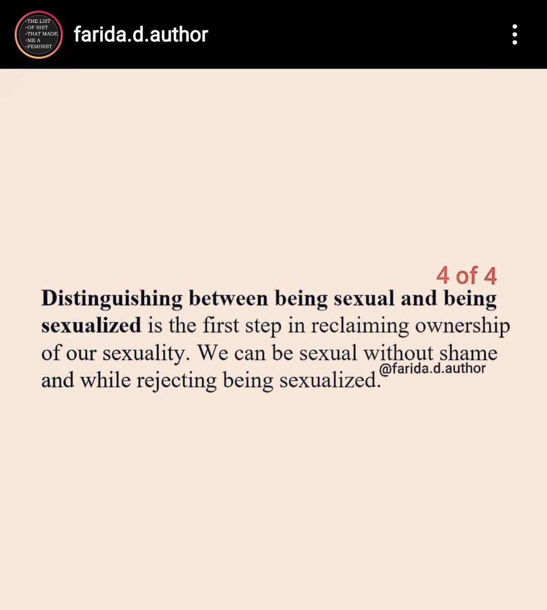 – Ser 𝙨𝙚𝙭𝙪𝙖𝙡 es una de las múltiples expresiones que una persona puede tener sobre sí misma. La apropiación de nuestra propia expresión sexual es empoderante.

– Ser 𝙨𝙚𝙭𝙪𝙖𝙡𝙞𝙯𝙖𝙙𝙖 es ser vista como algo sexual independientemente de tu expresión.

(<a href="/Farida_d_author/">Farida D.</a>)