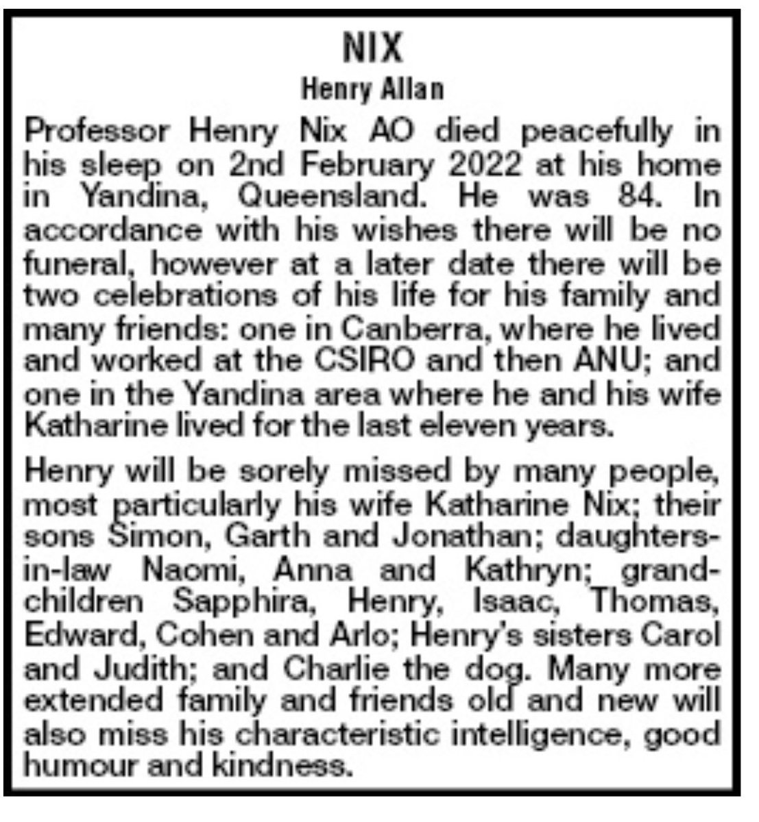 My father, Professor Henry Nix AO, passed away early on Wednesday 2nd February. He died peacefully in his sleep, aged 84 (he would have been 85 next July).