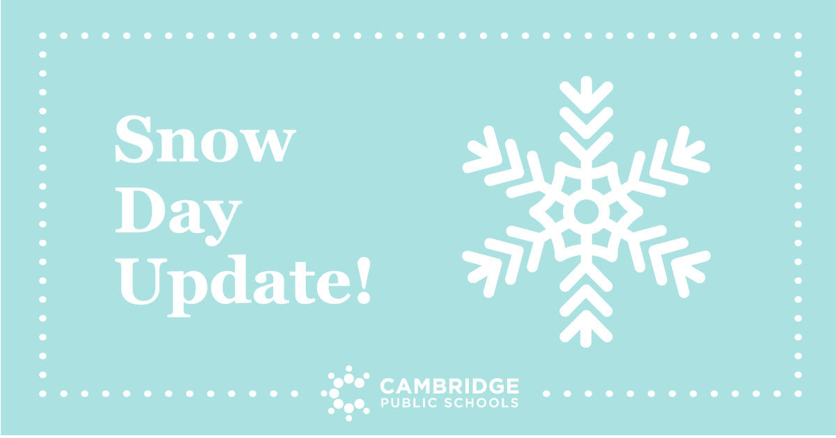 Due to inclement weather conditions, Cambridge Public Schools will be closed on Friday, February 4, 2022. Stay safe and warm!