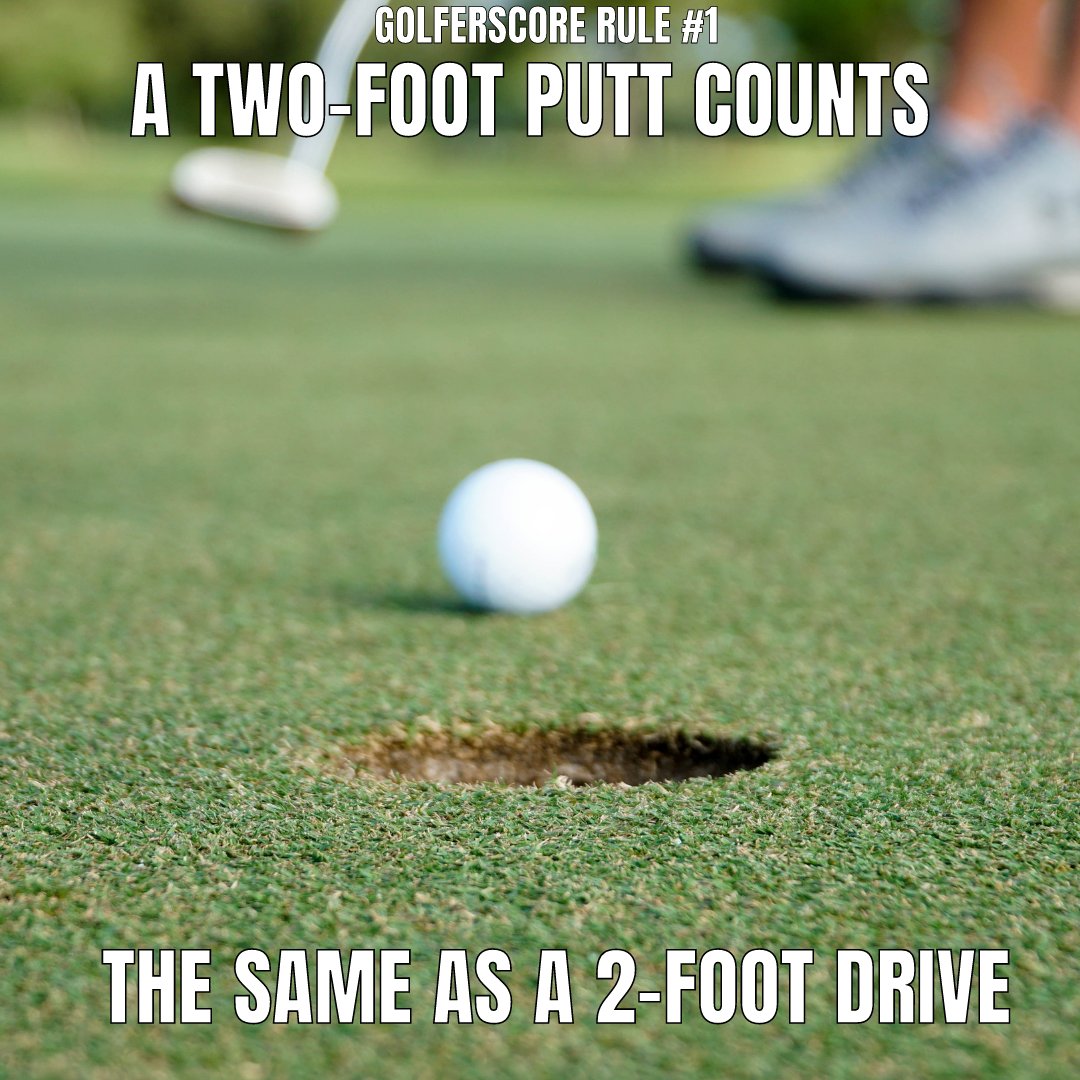 GolferScore's tweet photo. GolferScore Rule 1 - A two-foot putt counts the same as a two-foot drive!

#golf #GolfRules https://t.co/ioy85IwK2c